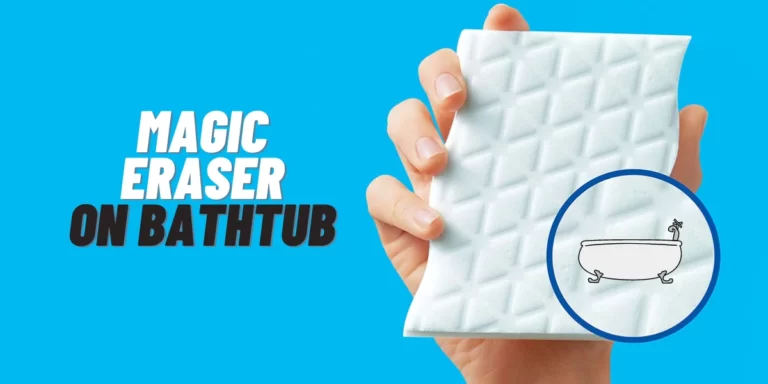 Can you Use Magic Eraser On Bathtub