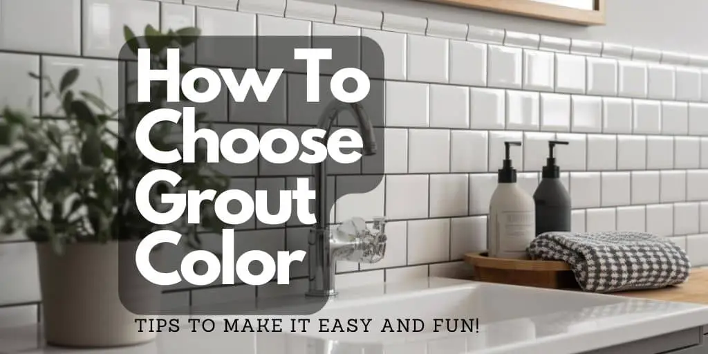 how to choose bathroom grout color